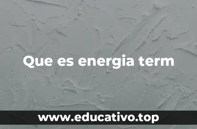 Que es energia term