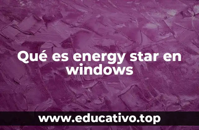 Qué es energy star en windows