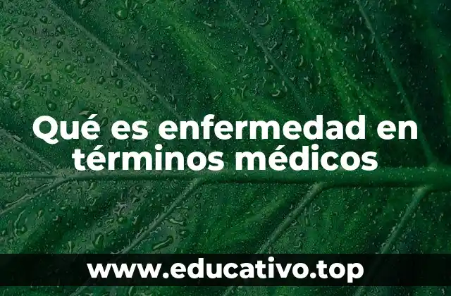 Qué es enfermedad en términos médicos