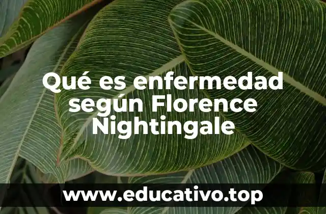Qué es enfermedad según Florence Nightingale