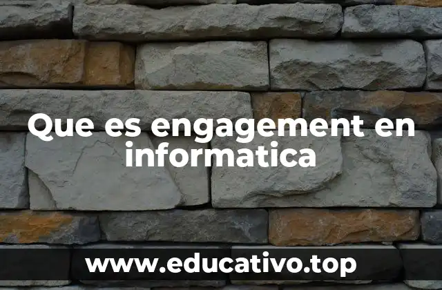 La importancia del engagement en la experiencia del usuario digital
