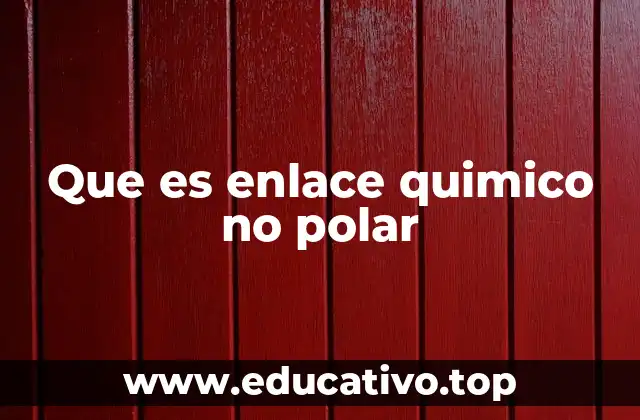 Que es enlace quimico no polar