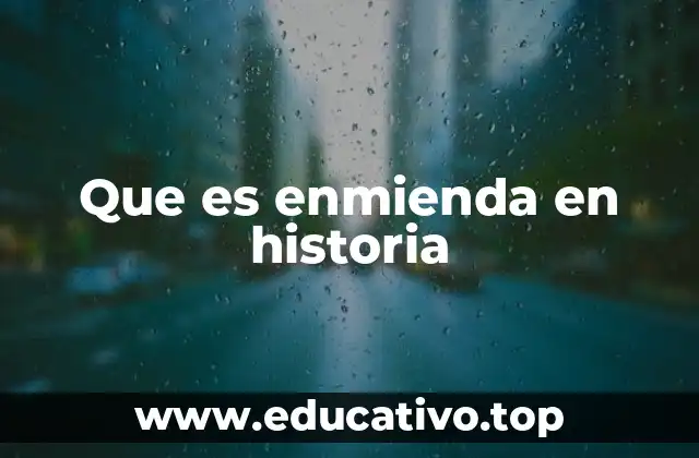 Que es enmienda en historia