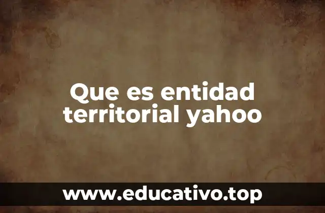 Que es entidad territorial yahoo