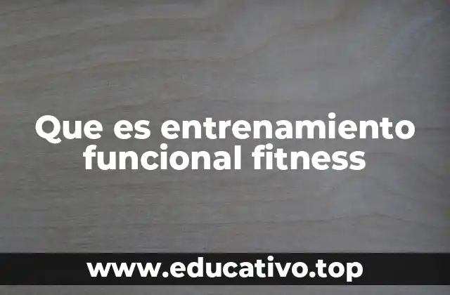 El enfoque del entrenamiento funcional fitness