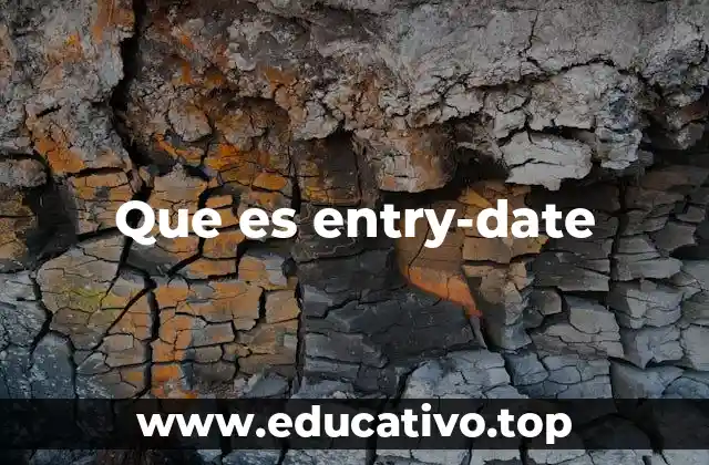 Que es entry-date