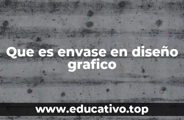 Que es envase en diseño grafico