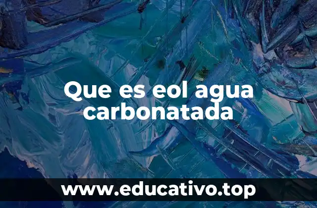 Que es eol agua carbonatada