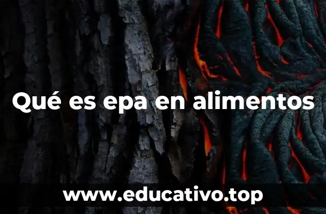 Qué es epa en alimentos