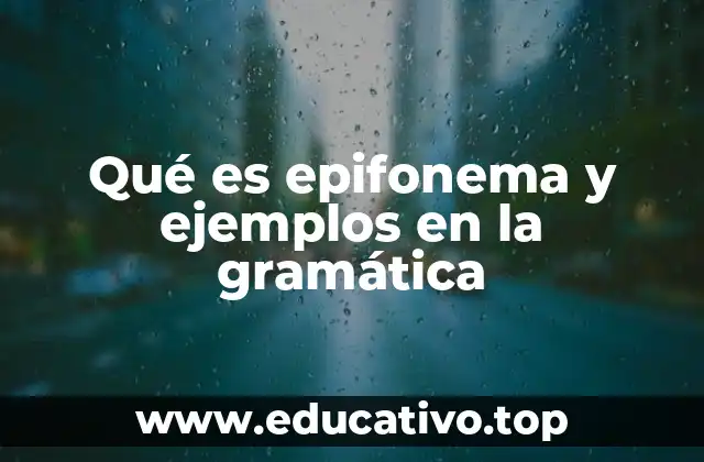 Qué es epifonema y ejemplos en la gramática