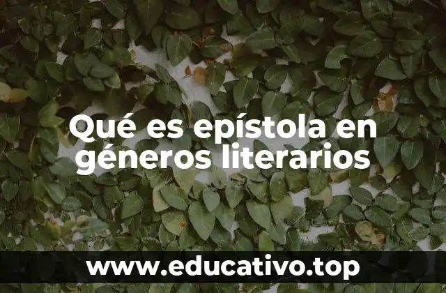 Qué es epístola en géneros literarios