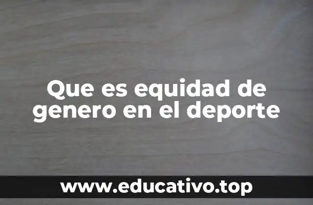 Que es equidad de genero en el deporte