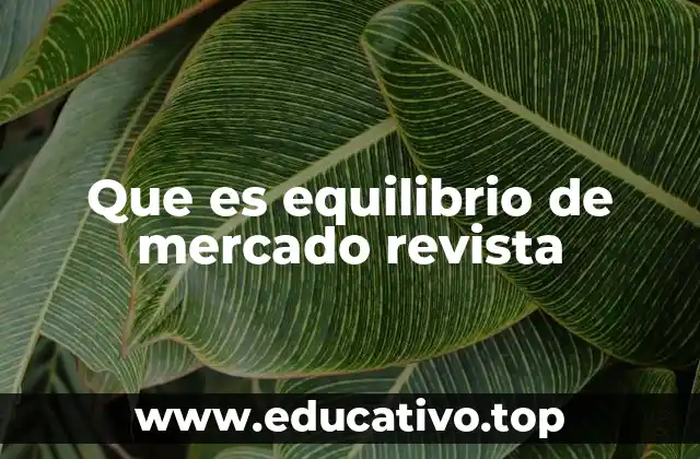 Que es equilibrio de mercado revista