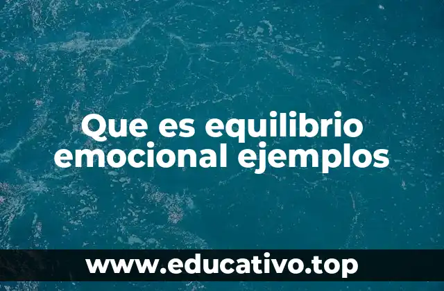 Que es equilibrio emocional ejemplos