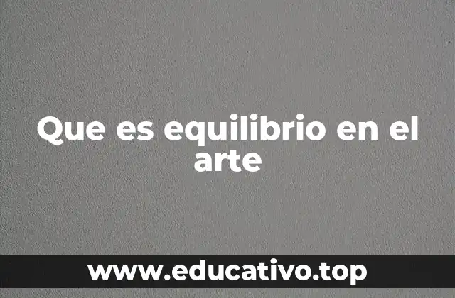 Que es equilibrio en el arte