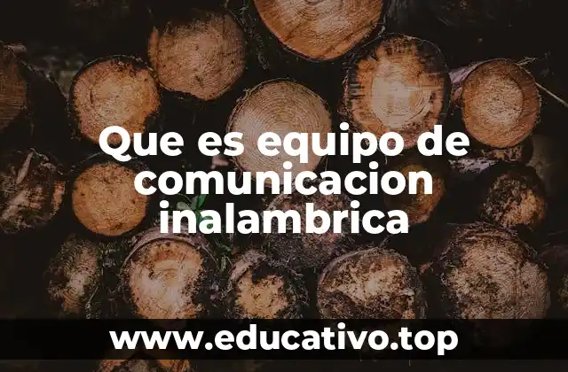 Que es equipo de comunicacion inalambrica