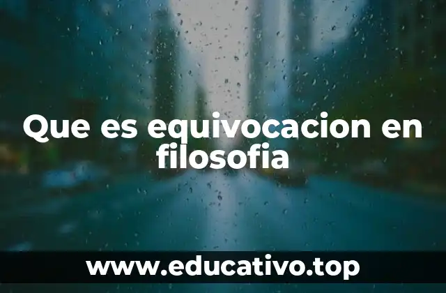 Que es equivocacion en filosofia