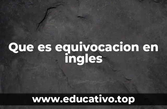 Que es equivocacion en ingles