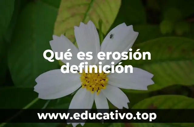 Qué es erosión definición