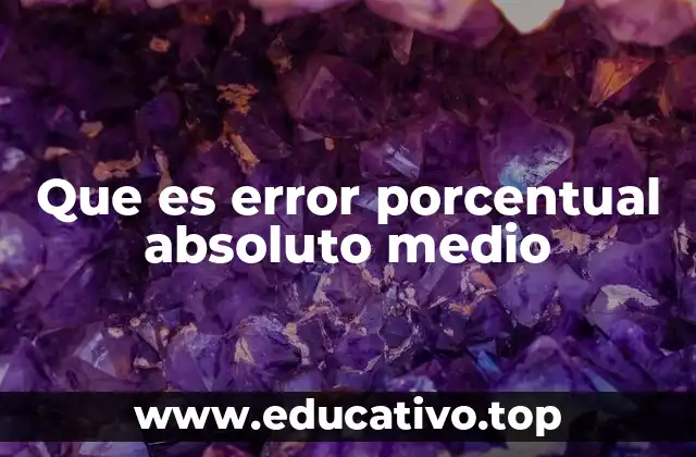 Que es error porcentual absoluto medio