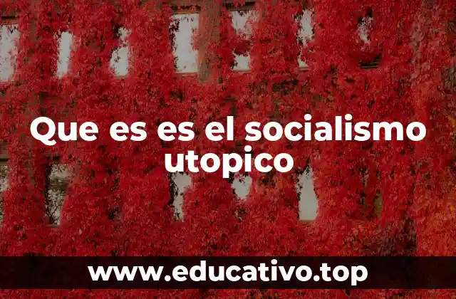 Que es es el socialismo utopico