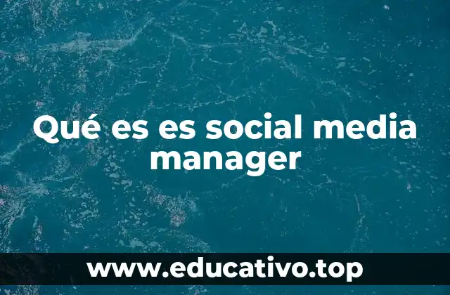 Qué es es social media manager