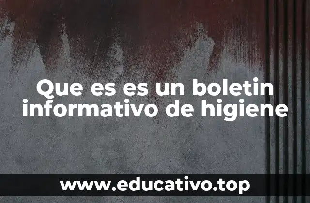 Que es es un boletin informativo de higiene