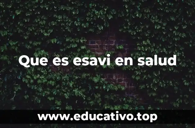 Que es esavi en salud