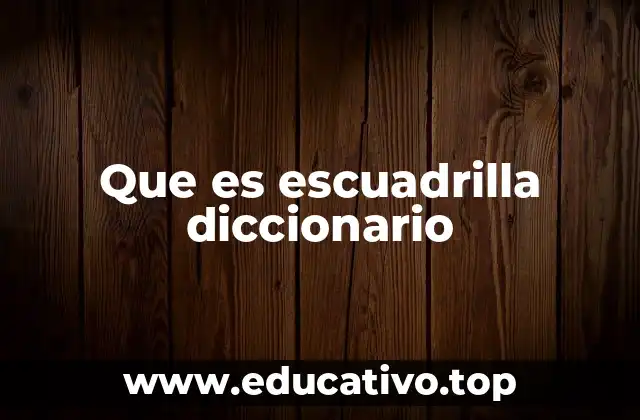 Que es escuadrilla diccionario