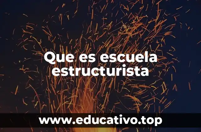 Que es escuela estructurista