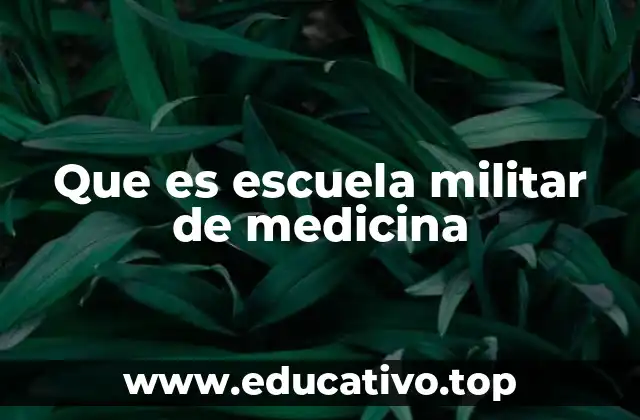 La importancia de la formación médica en instituciones militares