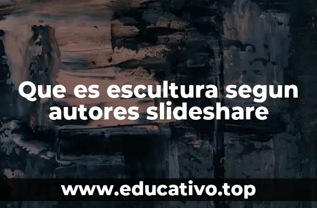 Que es escultura segun autores slideshare