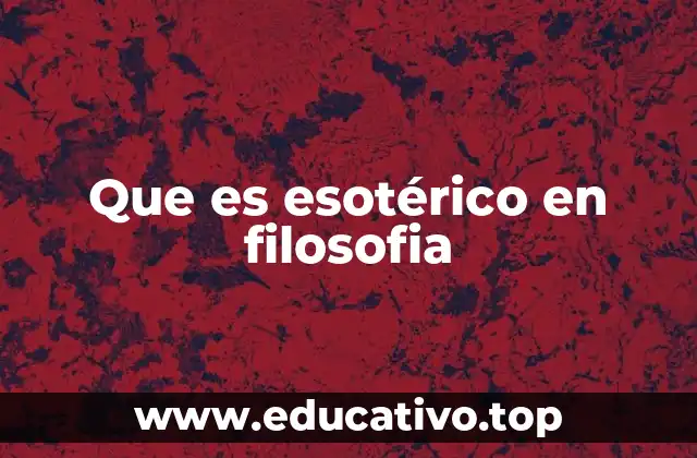 Que es esotérico en filosofia