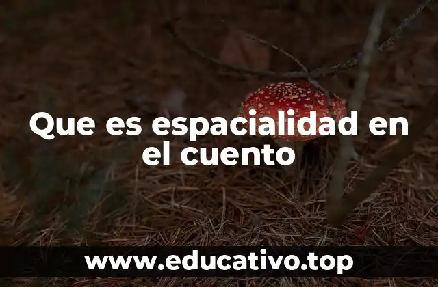 El espacio como constructor de mundo en la narrativa breve