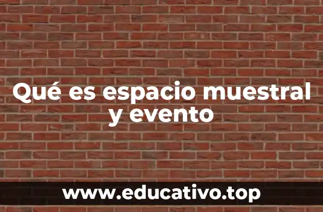 Qué es espacio muestral y evento