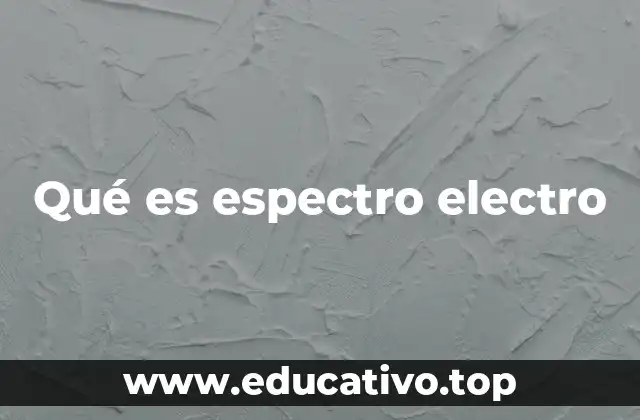 Qué es espectro electro