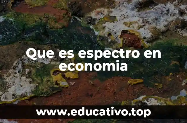 Que es espectro en economia