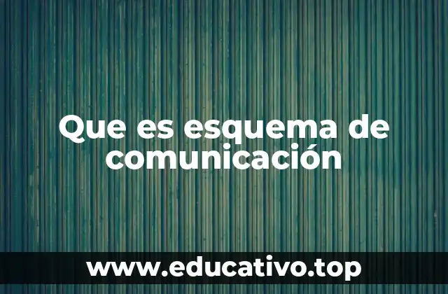 Que es esquema de comunicación