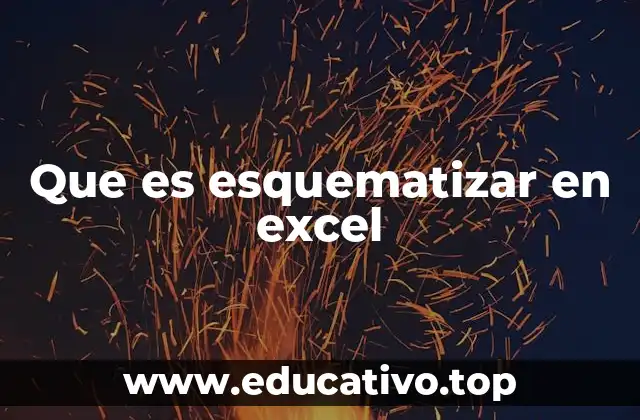 Que es esquematizar en excel