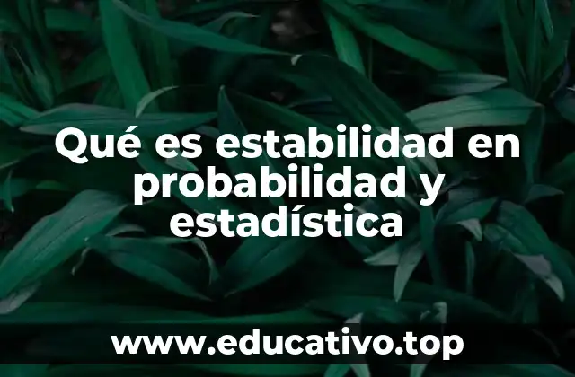 Qué es estabilidad en probabilidad y estadística