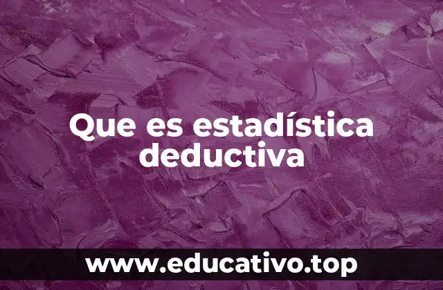 Que es estadística deductiva