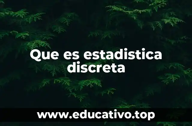 Que es estadistica discreta