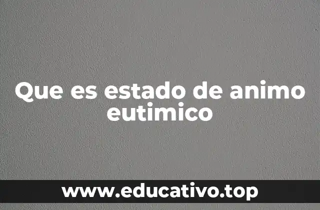 Que es estado de animo eutimico
