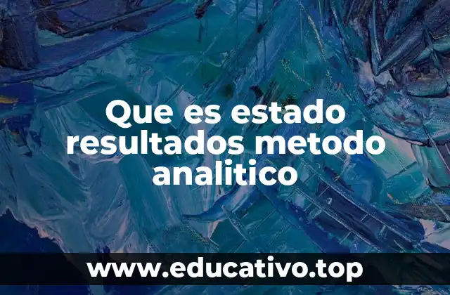 La importancia del análisis del estado de resultados