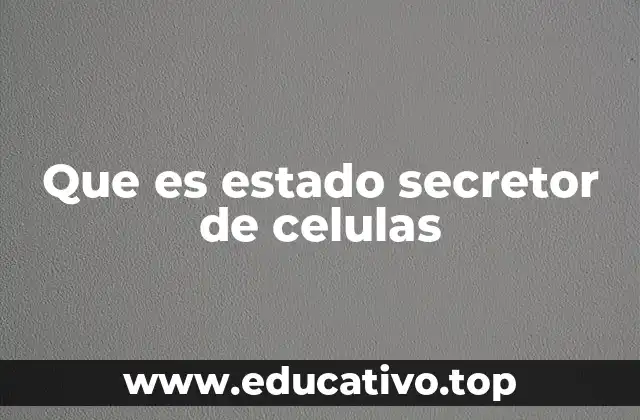 El papel de la comunicación celular en el estado secretor