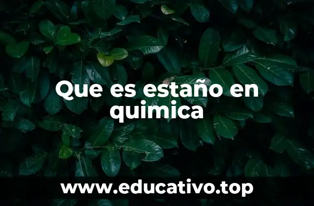 Que es estaño en quimica