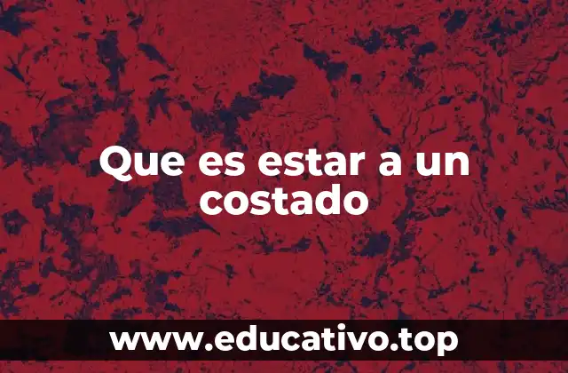 Que es estar a un costado