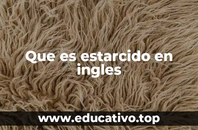 Que es estarcido en ingles