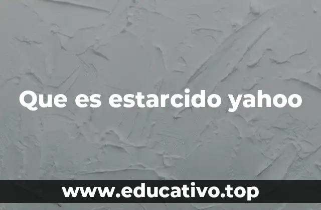 Que es estarcido yahoo