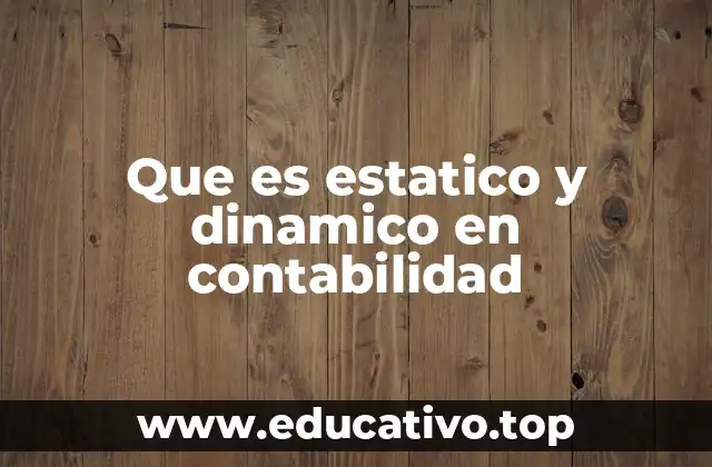 Que es estatico y dinamico en contabilidad